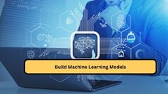 Build Machine Learning Models